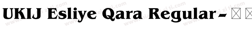 UKIJ Esliye Qara Regular字体转换